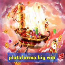 plataforma big win